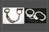 From shackles to handcuffs