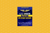 Book Review — Get Your Book in the News: How to Write a Press Release That Announces Your Book