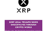 RRUPDATE📍: $XRP Legal Triumph Sends Shockwaves Through Crypto World