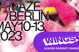 Outstanding Nominees for Returning WINGS Gender Diversity Award at A MAZE. / Berlin 2023