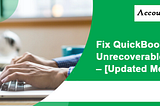 How to Eliminate QuickBooks Unrecoverable Error XXXXX XXXXX