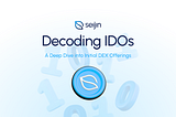 Decoding IDOs: A Deep Dive into Initial DEX Offerings