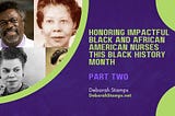 Honoring Impactful Black and African American Nurses This Black History Month — Part Two