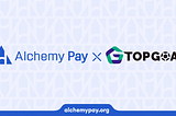 Alchemy Pay Supports Effortless Token Purchase Within TOPGOAL Sport Gaming Ecosystem