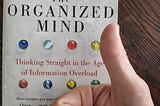 Organizing Your Mind in an Age of Information Overload