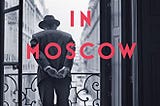 A Gentleman in Moscow by Amor Towles