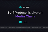 Surf Protocol is Live on Merlin Chain!