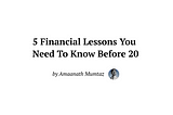 🧵 5 Financial Lessons You Need To Know Before 20