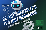 ReAct Agents Are Much Simpler Than You Think