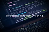 Programação Funcional — Python #2