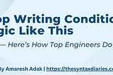 Banner image of Stop Writing Conditional Logic Like This — Here’s How Top Engineers Do It