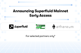Superfluid is Now Available on Ethereum Mainnet in Early Access