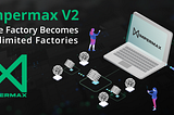 Impermax V2: one factory becomes unlimited factories