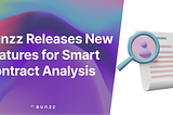 Bunzz Releases New Features for Smart Contract Analysis