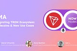 TRON DAO x NOWNodes AMA: TRON DAO News on Stablecoin Transactions, TRX Payments, and USDT TRX…