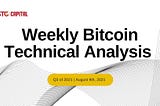 Weekly Bitcoin Technical Analysis (August 9th, 2021)