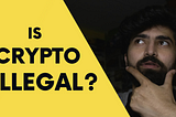 Is Crypto Illegal in India?