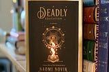 The Heroine We All Needed: A Deadly Education by Naomi Novik