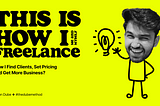 Rajan Dube | Freelance tips and tricks | How to find clients, Set Pricing, Grow Business