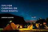 Tips for Camping on Cold Nights