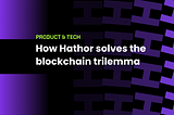 How Hathor solves the blockchain trilemma