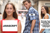 Why JavaScript they said?