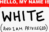 “White Privilege” is a Racist Idea