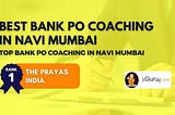 Top Bank PO Coaching Centres in Navi Mumbai