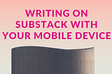 writing on substack, substack writer, substack review, review of substack, substack blog, substack publication, substack