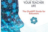 [BOOKS] Artificial Intelligence to Streamline Your Teacher Life: The ChatGPT Guide for Educators