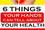 6 Things your hands can tell about your health