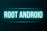 Root Android