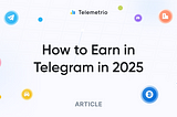 How to Earn in Telegram in 2025: Trends and New Opportunities