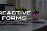 Angular Reactive Forms Guide