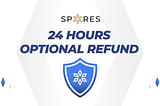 Spores 24h Optional Refund Policy