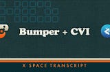 Bumper x CVI — X-Spaces Live Chat