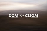 You’re a Web Developer and don’t know the CSSOM?