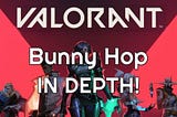 Valorant May Become the Esport of Competitive ‘Bunny Hopping’
