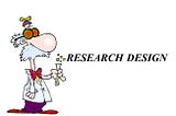 Design your research to better research your design