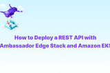 How to Deploy a REST API with Edge Stack and Amazon EKS