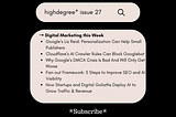 Small Publishers, DMCA Abuse & AI Search Tactics | HighDegree* Marketing — Issue 27