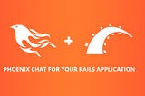 Phoenix Chat for your Rails application