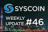 Syscoin Weekly Update #46