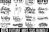 Future Mrs Svg, Bridal Party Svg, Mrs SVG, Future Bride svg, Bride design for shirts, Future Bride Svg, Engagement svg, Instant Download