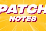 🌟PATCH NOTES 3.4🌟