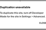 Error message on Squarespace when trying to Duplicate a website with active developer mode.