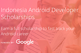 Here’s my experience of taking The Associate Android Developer Fast Track Scholarship Program.