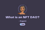 What is an NFT DAO?