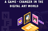 Understanding NFT Royalties: A Game-Changer in the Digital Art World