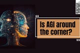 🧠!!!Is AGI around the corner???🤖